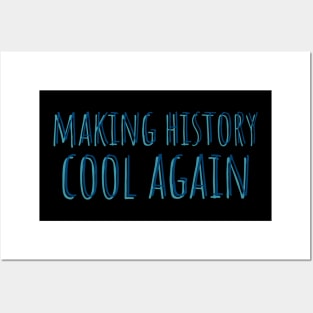 making history cool again Posters and Art